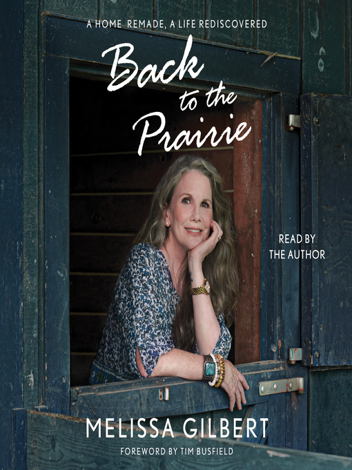 Title details for Back to the Prairie by Melissa Gilbert - Wait list